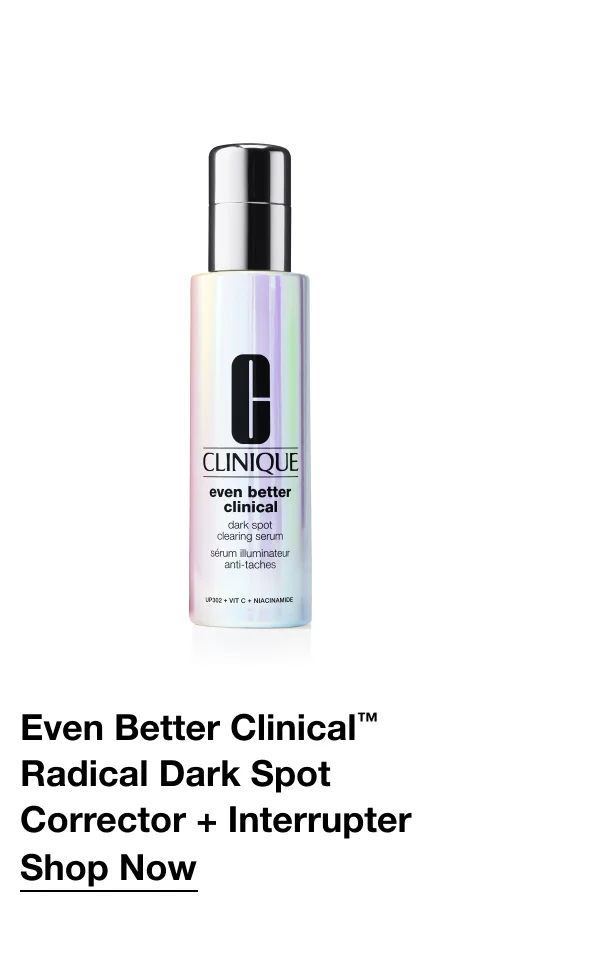 Even Better Clinical™ Radical Dark Spot Corrector + Interrupter | Shop Now