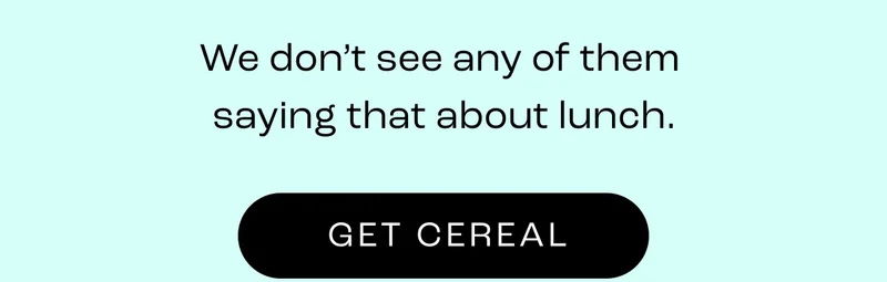 Get Cereal