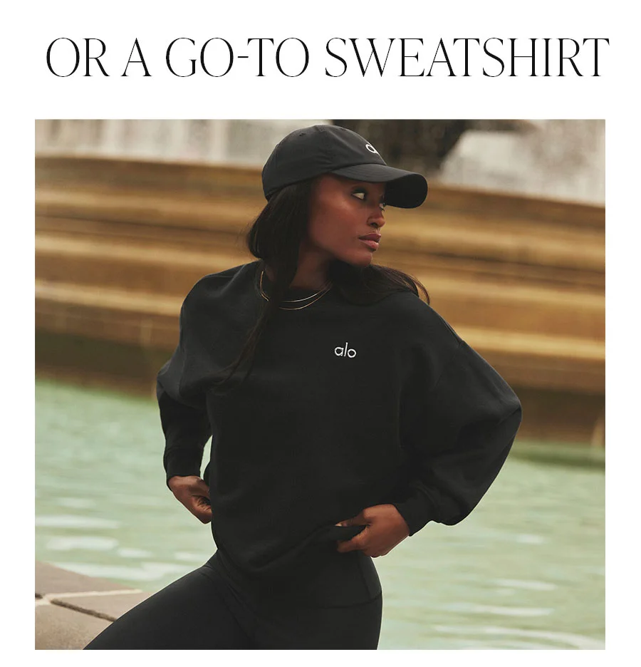 OR A GO-TO SWEATSHIRT