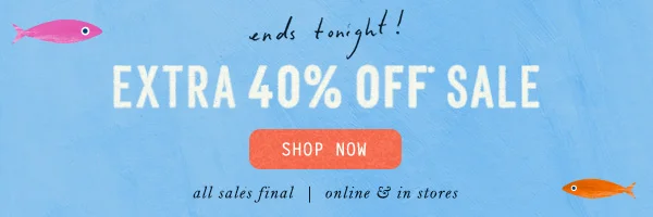 this weekend only! extra 40% off sale, shop now, all sales final, online and in stores