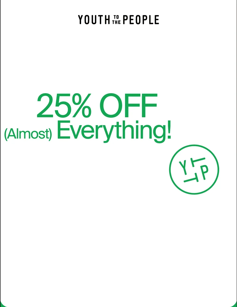 25% OFF (Almost) Everything!