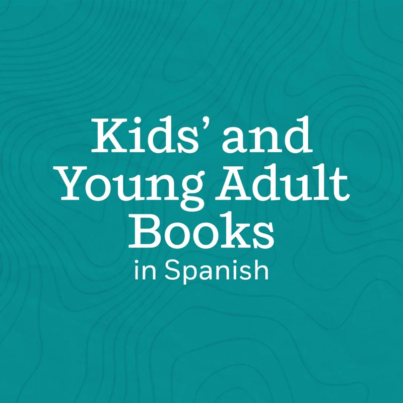 Kids' and Young Adult Books in Spanish