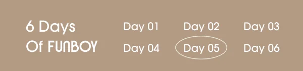 6 Days of FUNBOY