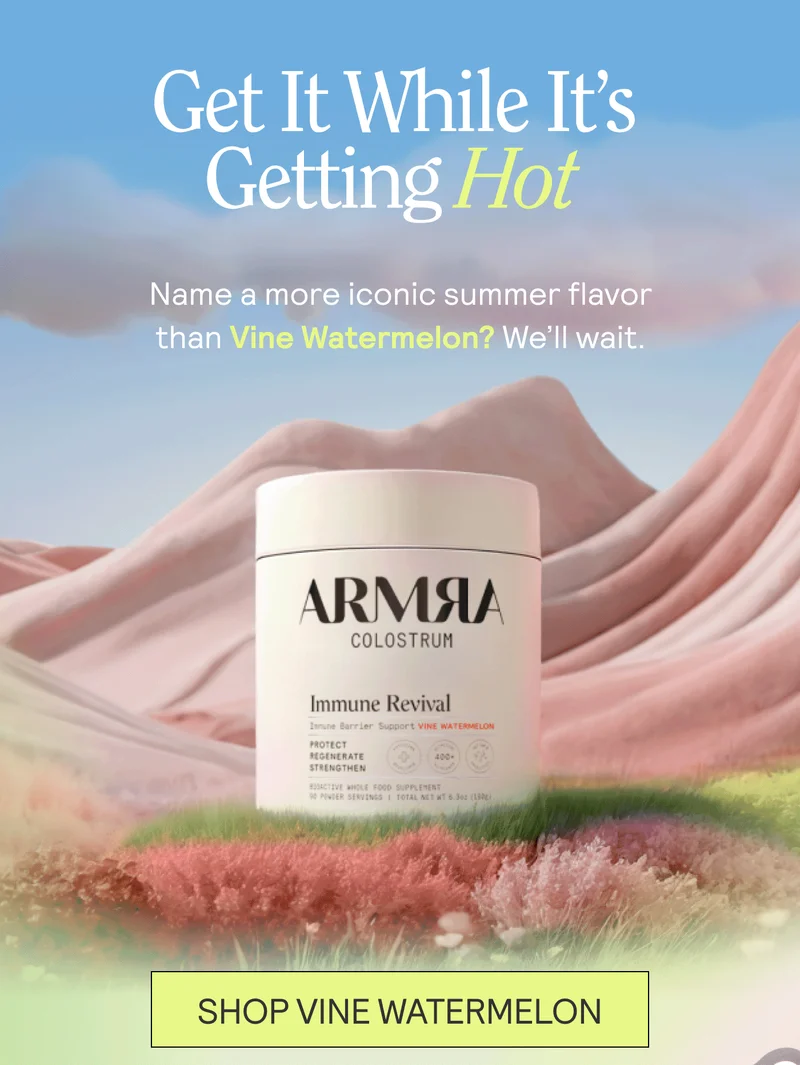 Get It While It’s Getting Hot. Name a more iconic summer flavor than Vine Watermelon? We’ll wait.