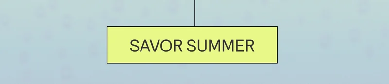 Savor Summer