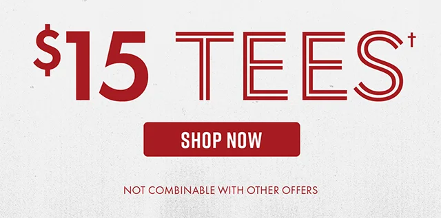 $15 Tees Shop Now