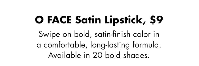 Swipe on bold, satin-finish color in a comfortable, long-lasting formula. Available in 20 shades