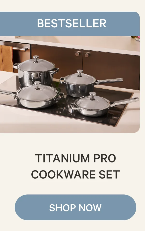 Bestseller | Titanium Pro Cookware Set | Shop Now