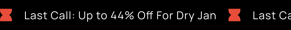 Last Call: Up to 44% Off For Dry Jan