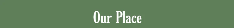 Our Place