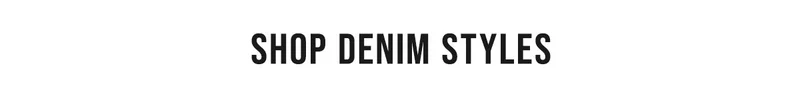 Shop Denim Styles