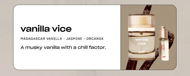 vanilla vice madagascar vanilla • jasmine • orcanox A musky vanilla with a chill factor.