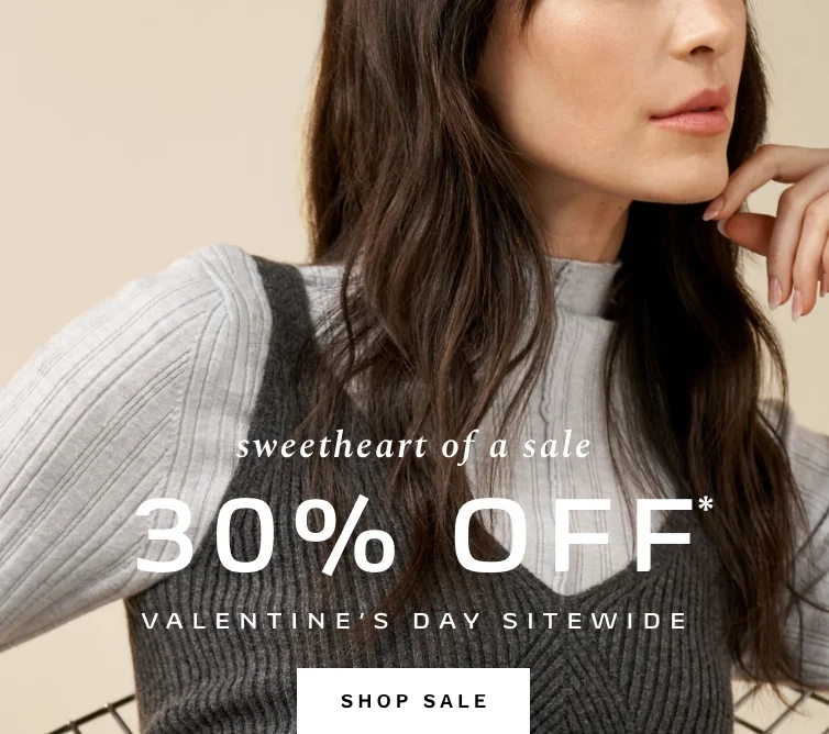 Click here ot shop sale. Sweetheart of a Sale. 30 percent off. Valentine's Day Sitewide