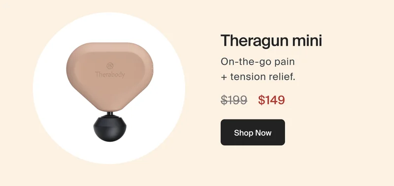 Theragun mini | On-the-go pain + tension relief.| $149 | Shop Now