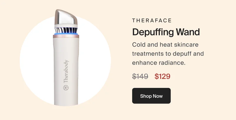 Theraface | Depuffing Wand | Cold and heat skincare treatments to depuff and enhance radiance. | $129 | Shop Now
