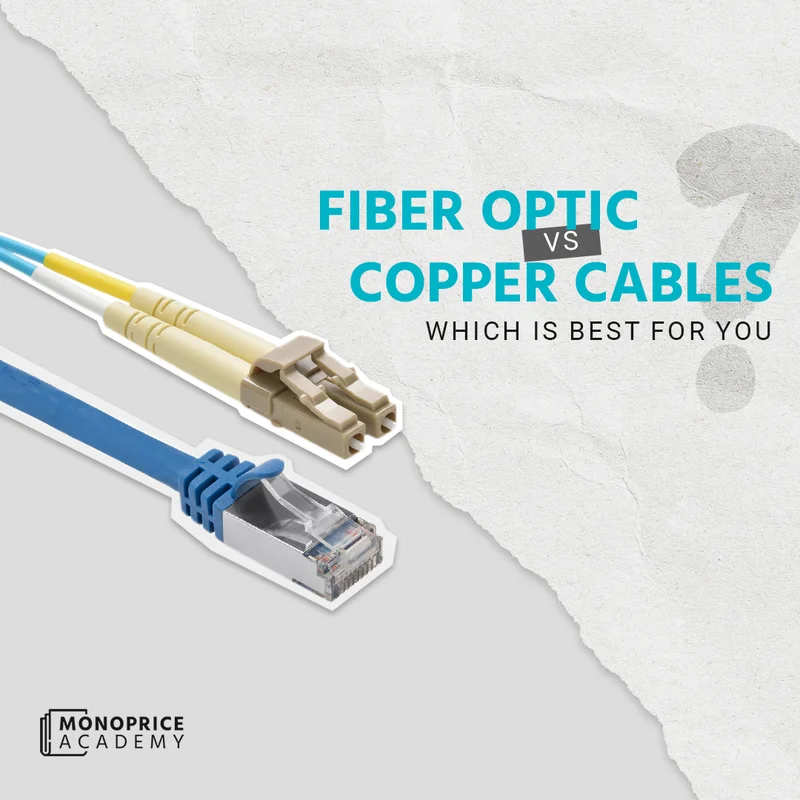 Fiber Optic Vs. Copper Cables: Which Is Best For You?