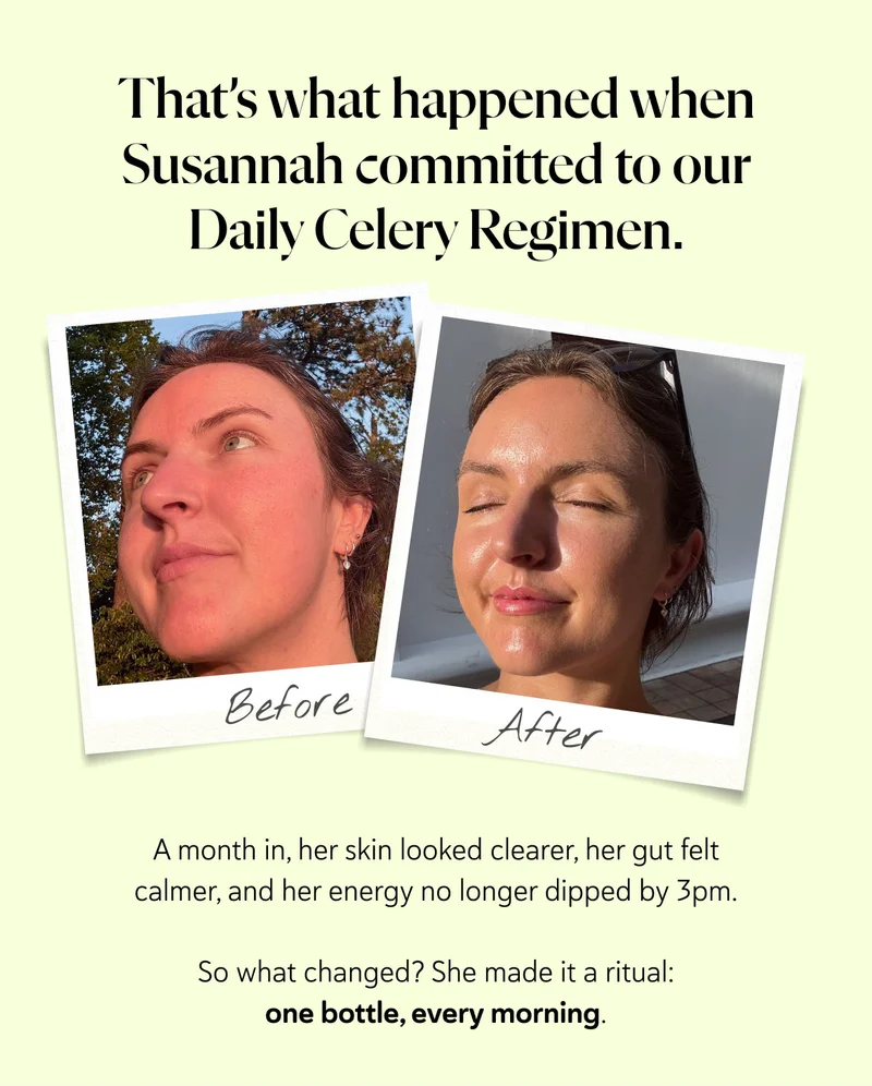 That’s what happened when Susannah committed to our Daily Celery Regimen. A month in, her skin looked clearer, her gut felt calmer, and her energy no longer dipped by 3pm. So what changed? She made it a ritual – one bottle, every morning.