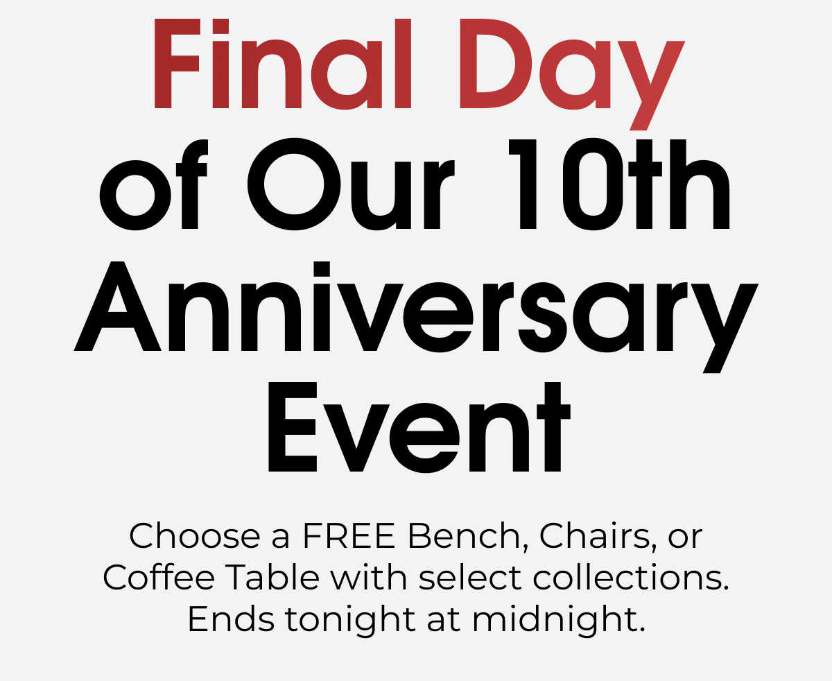 Final Day of Our 10th Anniversary Event
