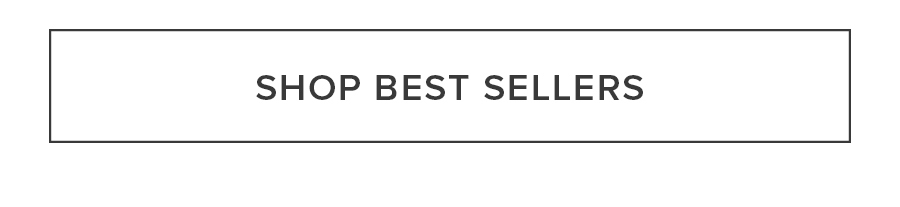 SHOP BEST SELLERS