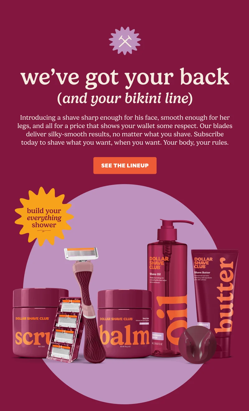 we've got your back (and your bikini line) | SEE THE LINEUP