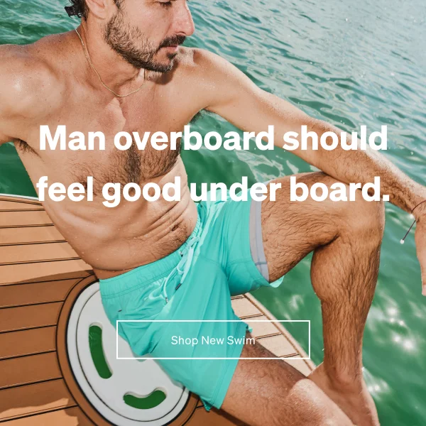 Man overboard should feel good under board.