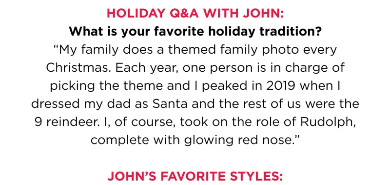 JOHN'S FAVORITE STYLES