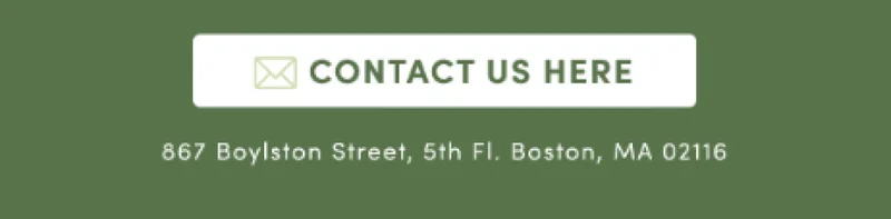 Contact Us Here | 867 Boylston Street, 5th Fl. Boston MA 02116