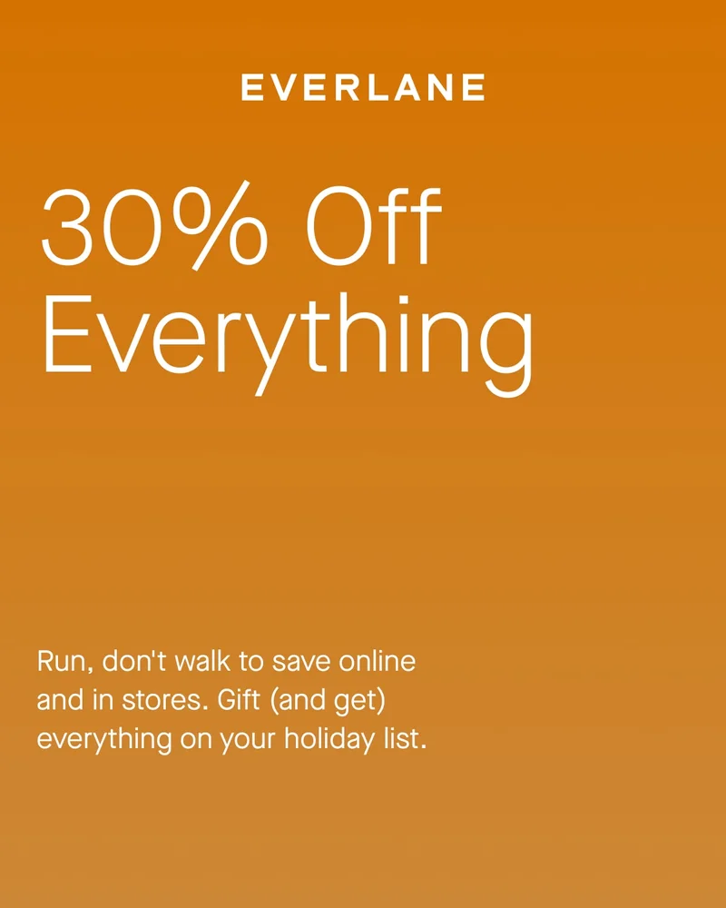 30% Off Everything Run, don't walk to save online and in stores. Gift (and get) everything on your holiday list.