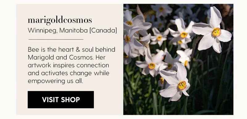 marigoldcosmos | Location: Winnepeg, Manitoba [Canada] | Bee is the heart & soul behind Marigold and Cosmos. Her artwork inspires connection and activates change while empowering us all. | Visit Shop