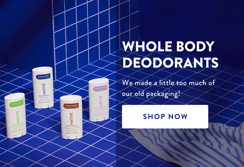 WHOLE BODY DEODORANTS | We made a little too much of our old packaging! | SHOP NOW