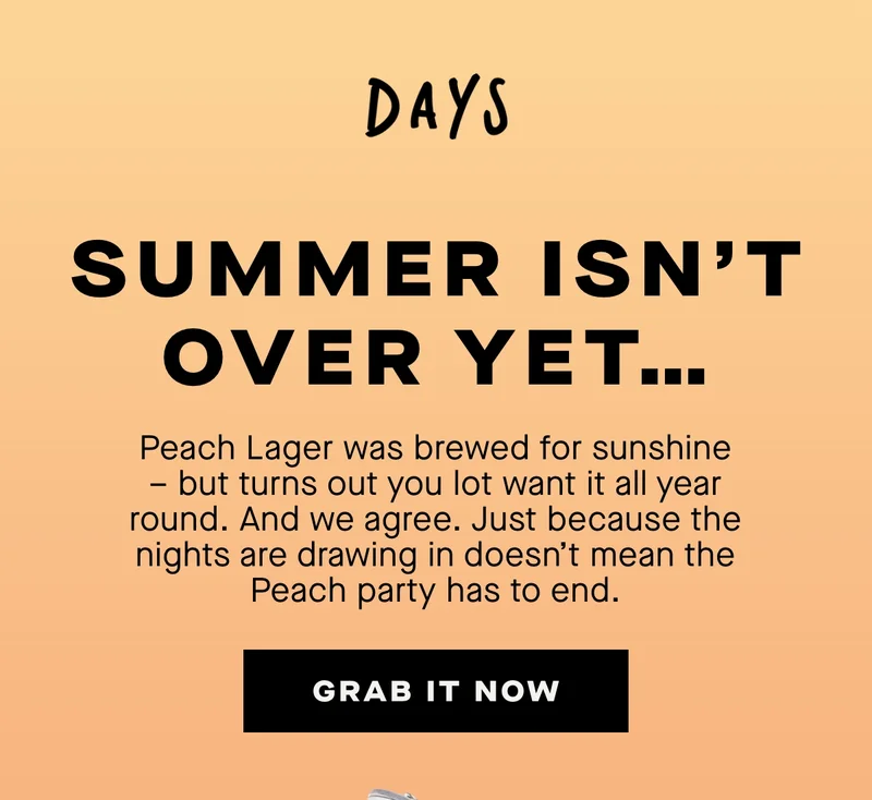 Peach Lager was brewed for sunshine – but turns out you lot want it all year round. And we agree. Just because the nights are drawing in doesn’t mean the Peach party has to end.
