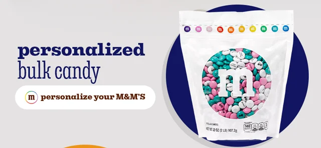 PERSONALIZE YOUR  M&M'S