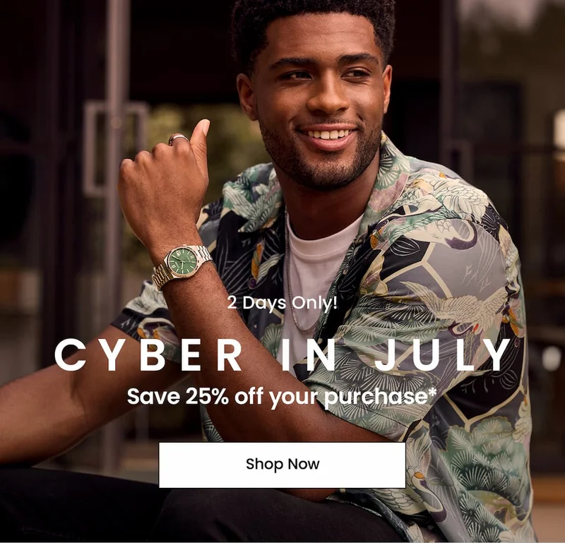 2 Days Only! CYBER IN JULY Save 25% off your purchase*