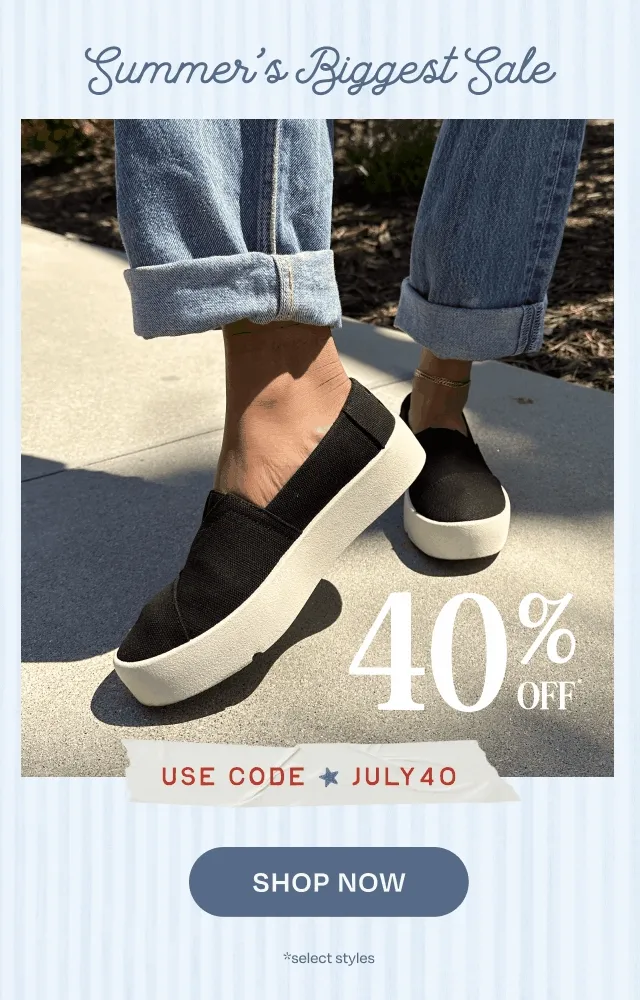 SUMMER'S BIGGESGT SALE: 40% Off Select Styles