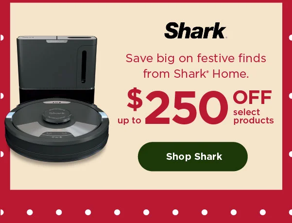 Shark - up to $250 off select products