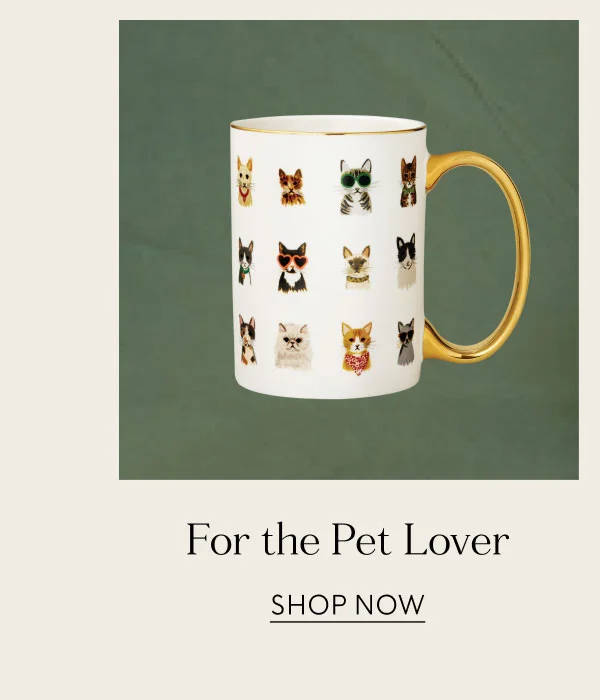 For the Pet Lover - Shop Now