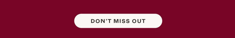 Don't Miss Out