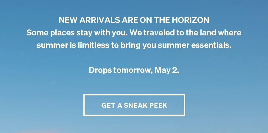 Coming Soon: Summer New Arrivals