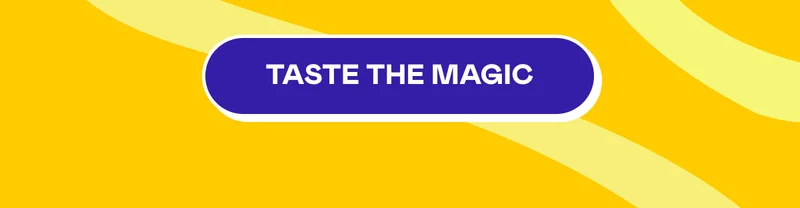 TASTE THE MAGIC
