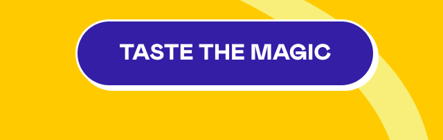 TASTE THE MAGIC