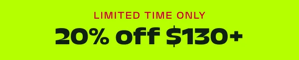 Limited time only: 20% off $130+