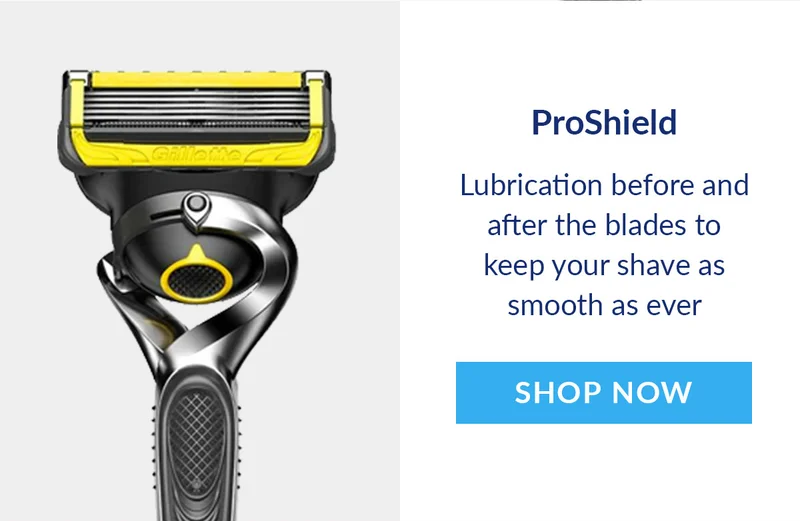 ProShield   Lubrication before and after the blades to keep your shave as smooth as ever. Shop Now