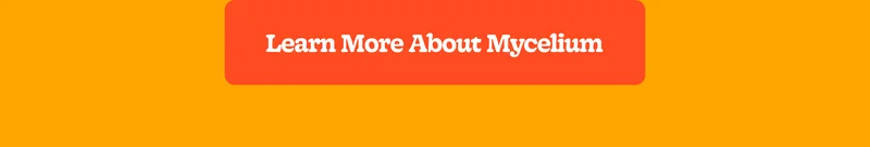 Learn More About Mycelium