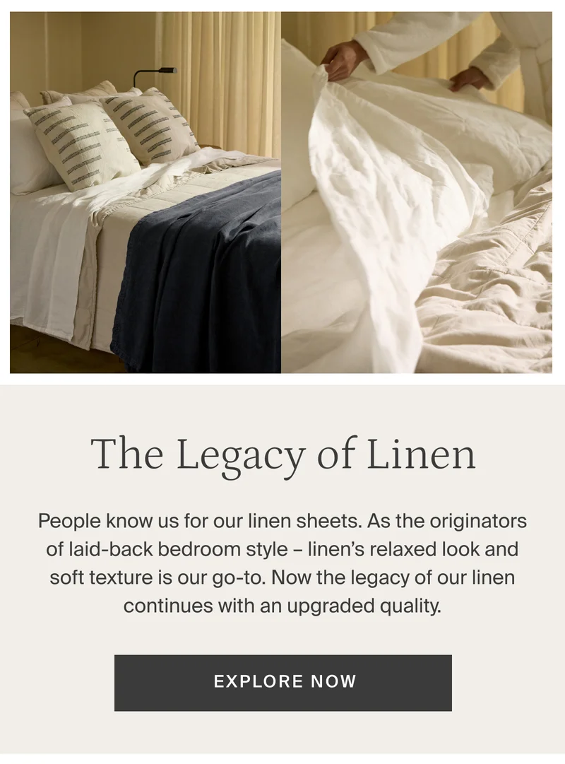 The legacy of linen. Explore now.