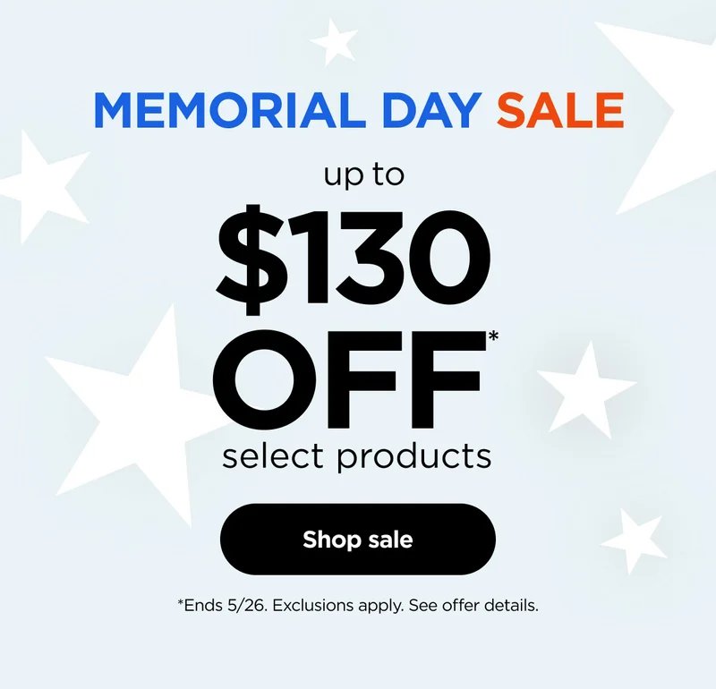 Memorial Day Sale --Up to $130 off* select products *Ends 5/26. Exclusions apply. See offer details.