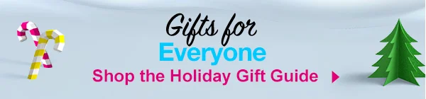 Gifts for Everyone - Shop the Holiday Gift Guide