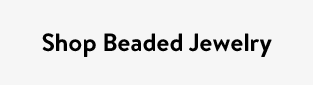 Shop Beaded Jewelry