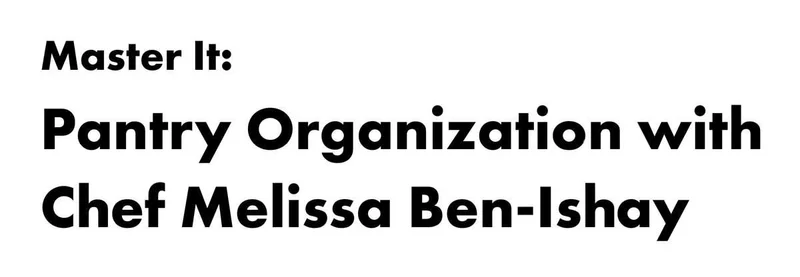 Master It: Pantry Organization with Chef Melissa Ben-Ishay