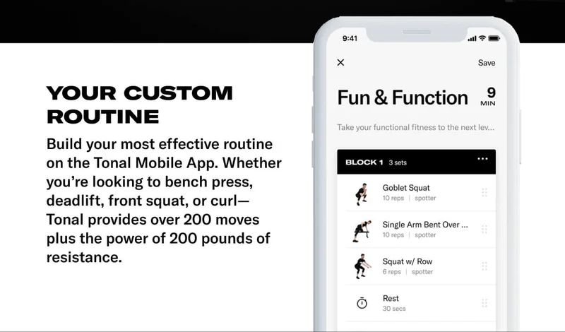 Your Custom routine. BODY: Build your most effective routine on the Tonal Mobile App. Whether you&rsquo;re looking to bench press, deadlift, front squat, or curl—Tonal provides over 200 moves plus the power of 200 pounds of resistance.