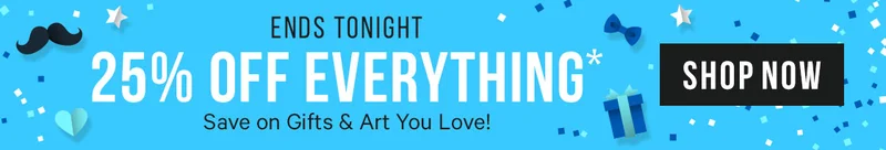 25% off Everything* Ends Tonight